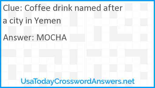 Coffee drink named after a city in Yemen Answer