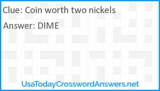 Coin worth two nickels Answer