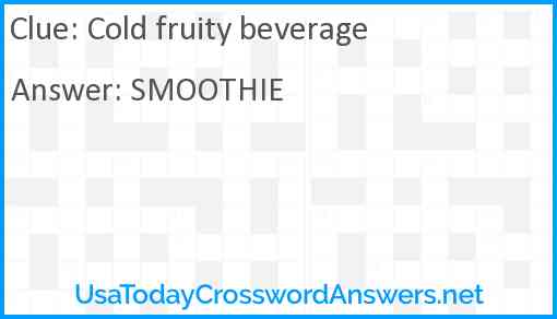 Cold fruity beverage Answer
