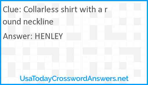 Collarless shirt with a round neckline Answer