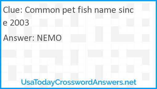 Common pet fish name since 2003 Answer