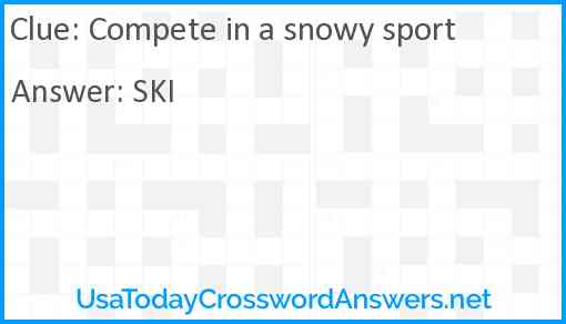 Compete in a snowy sport Answer