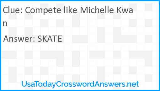 Compete like Michelle Kwan Answer