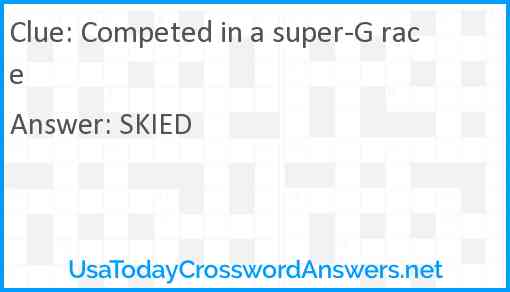 Competed in a super-G race Answer