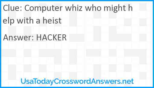 Computer whiz who might help with a heist Answer