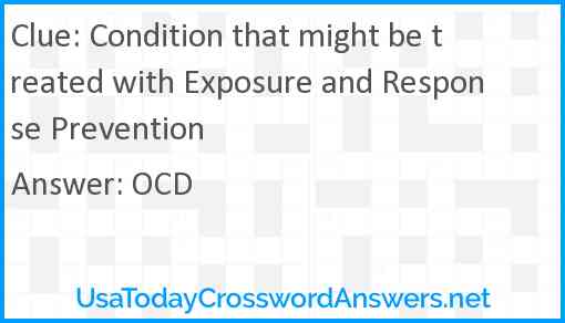 Condition that might be treated with Exposure and Response Prevention Answer