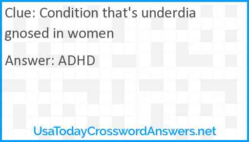 Condition that's underdiagnosed in women Answer
