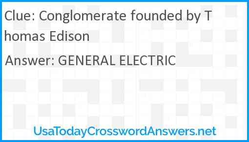 Conglomerate founded by Thomas Edison Answer