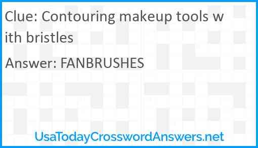 Contouring makeup tools with bristles Answer