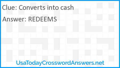 Converts into cash Answer