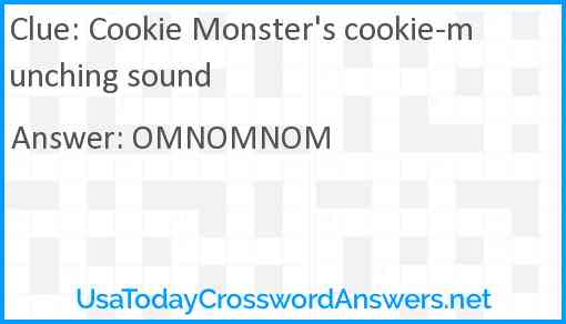 Cookie Monster's cookie-munching sound Answer