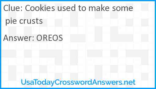 Cookies used to make some pie crusts Answer