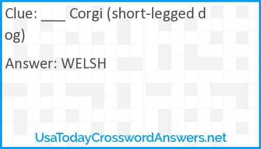 ___ Corgi (short-legged dog) Answer