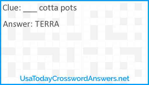 ___ cotta pots Answer