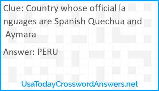 Country whose official languages are Spanish Quechua and Aymara Answer