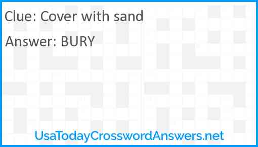 Cover with sand Answer