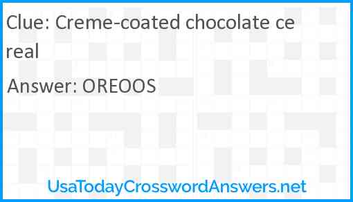 Creme-coated chocolate cereal Answer
