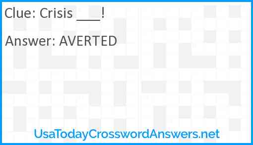 Crisis ___! Answer