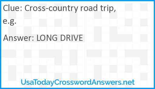Cross-country road trip, e.g. Answer