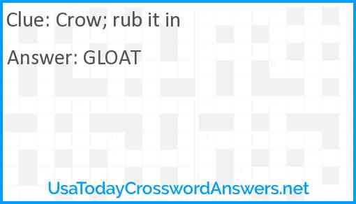 Crow; rub it in Answer