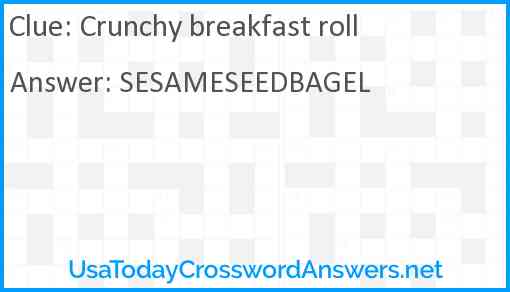 Crunchy breakfast roll Answer