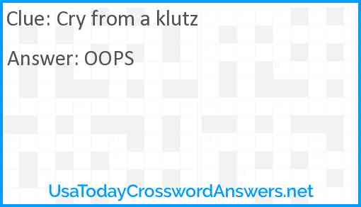 Cry from a klutz Answer