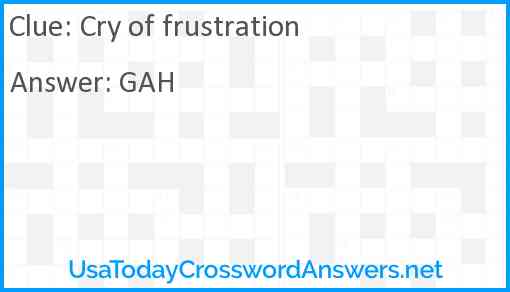 Cry of frustration Answer