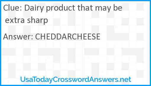 Dairy product that may be extra sharp Answer