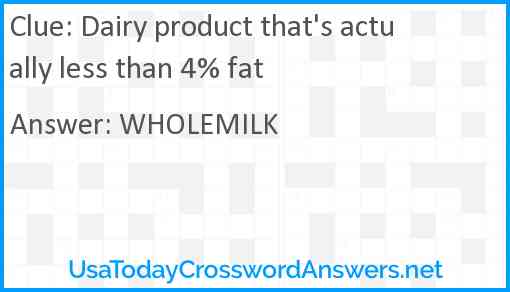 Dairy product that's actually less than 4% fat Answer