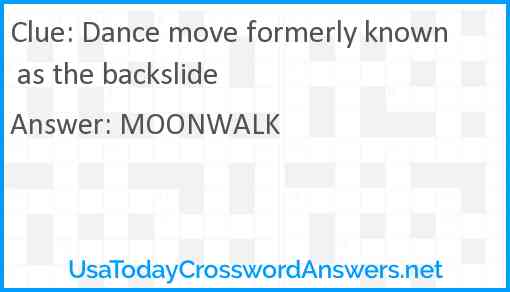 Dance move formerly known as the backslide Answer