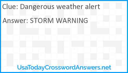 Dangerous weather alert Answer