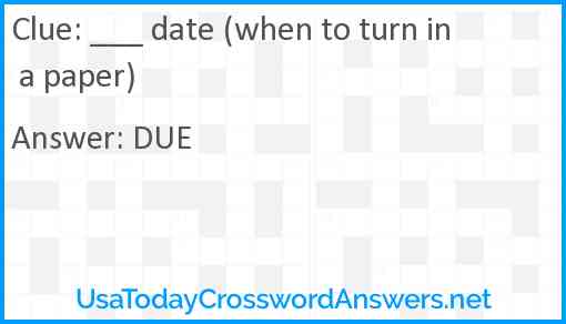 ___ date (when to turn in a paper) Answer