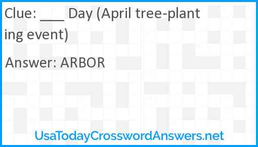___ Day (April tree-planting event) Answer