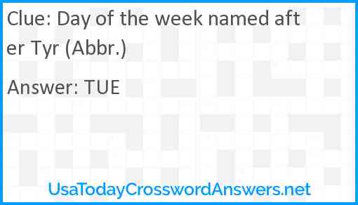 Day of the week named after Tyr (Abbr.) Answer