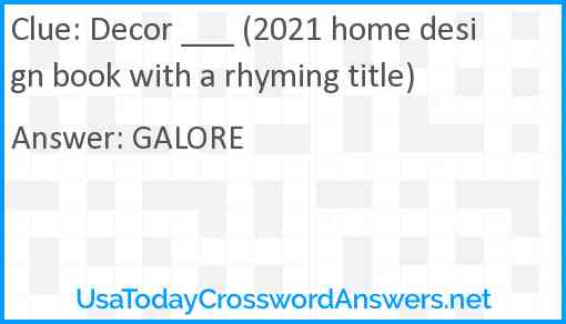 Decor ___ (2021 home design book with a rhyming title) Answer
