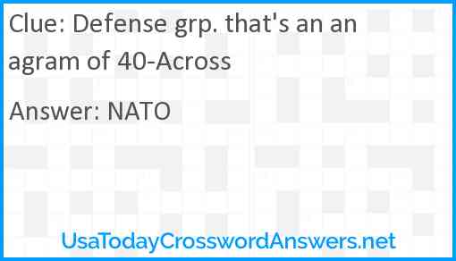 Defense grp. that's an anagram of 40-Across Answer