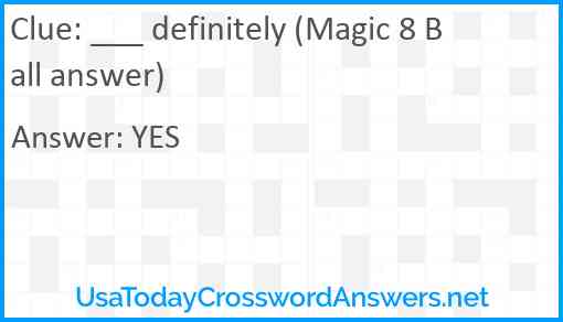 ___ definitely (Magic 8 Ball answer) Answer