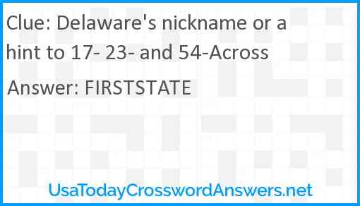 Delaware's nickname or a hint to 17- 23- and 54-Across Answer