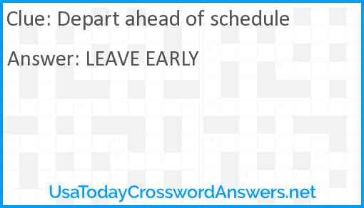 Depart ahead of schedule Answer