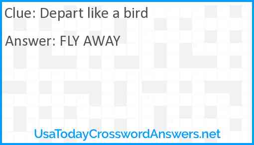 Depart like a bird Answer