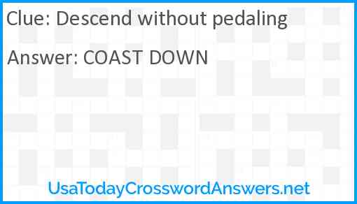 Descend without pedaling Answer