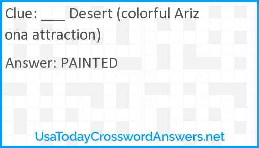 ___ Desert (colorful Arizona attraction) Answer