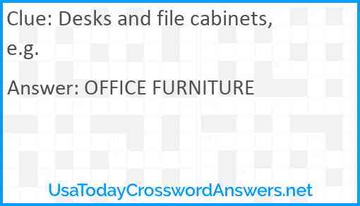 Desks and file cabinets, e.g. Answer