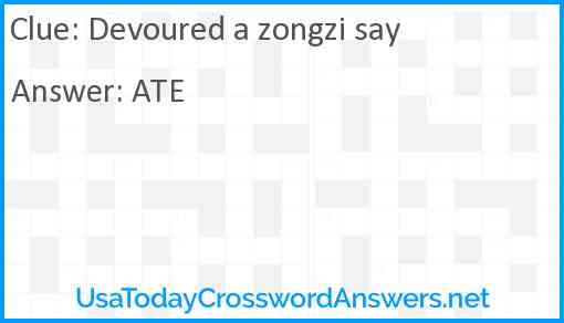 Devoured a zongzi say Answer