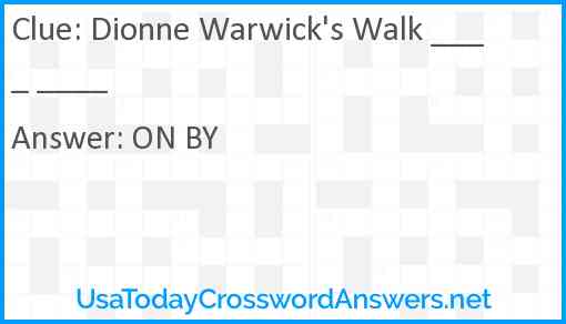 Dionne Warwick's Walk ____ ____ Answer