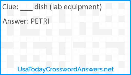 ___ dish (lab equipment) Answer