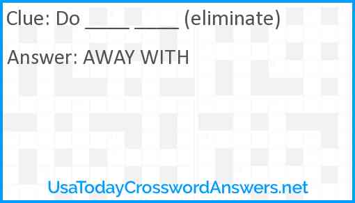 Do ____ ____ (eliminate) Answer