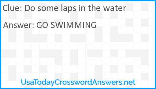 Do some laps in the water Answer