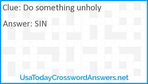 Do something unholy Answer