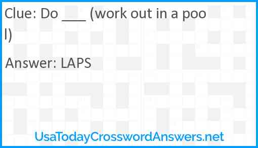 Do ___ (work out in a pool) Answer